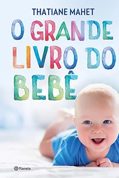 Livro O Grande Livro do Bebê - Resumo, Resenha, PDF, etc.