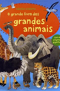 Livro O Grande Livro dos Grandes Animais - Resumo, Resenha, PDF, etc.