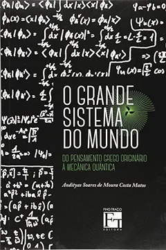 Capa do livro O Grande Sistema do Mundo. Do Pensamento Grego Originário à Mecânica Quântica
