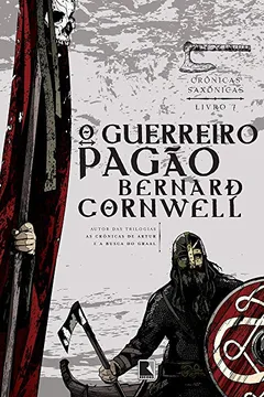 Livro O Guerreiro Pagão. Crônicas Saxônicas - Volume 7 - Resumo, Resenha, PDF, etc.