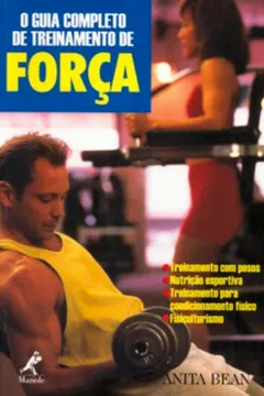 Livro O Guia Completo De Treinamento De Força - Resumo, Resenha, PDF, etc.