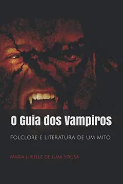 Livro O Guia DOS Vampiros: Folclore E Literatura de Um Mito - Resumo, Resenha, PDF, etc.