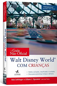 Livro O Guia Não Oficial. Walt Disney World Com Crianças - Resumo, Resenha, PDF, etc.