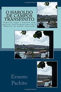 Livro O Haroldo de Campos Transfinito: Espirito, Signo E Materia Num Possivel (Neo)Romantismo Em a Maquina Do Mundo Repensada - Resumo, Resenha, PDF, etc.