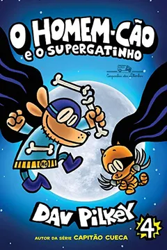 Livro O Homem-Cão e o Supergatinho: Homem-Cão - Vol. 4 - Resumo, Resenha, PDF, etc.