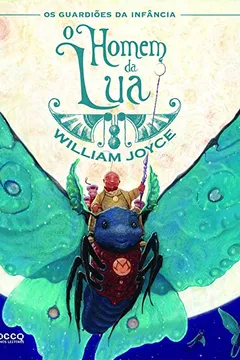 Livro O Homem Da Lua - Volume 1. Coleção Os Guardiões da Infância - Resumo, Resenha, PDF, etc.