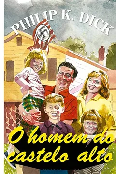 Livro O Homem do Castelo Alto - Resumo, Resenha, PDF, etc.