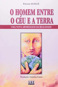 Livro O Homem Entre O Céu E A Terra - Resumo, Resenha, PDF, etc.