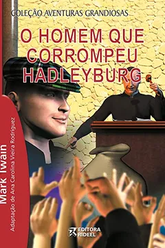 Livro O Homem que Corrompeu Hadleyburg - Resumo, Resenha, PDF, etc.