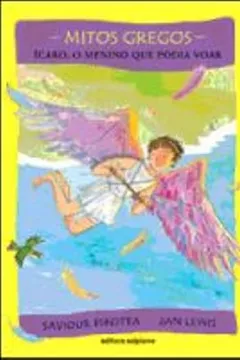 Capa do livro O Ícaro, O Menino Que Podia Voar - Coleção Mitos Gregos
