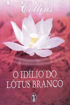 Livro O Idílio Do Lótus Branco - Resumo, Resenha, PDF, etc.