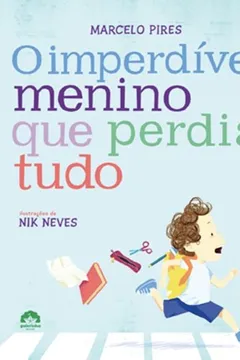 Livro O Imperdível Menino que Perdia Tudo - Resumo, Resenha, PDF, etc.