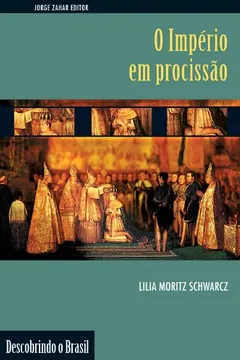 Livro O Império Em Procissão. Coleção Descobrindo o Brasil - Resumo, Resenha, PDF, etc.