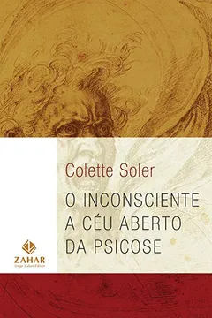 Livro O Inconsciente A Céu Aberto Da Psicose. Coleção Transmissão da Psicanálise - Resumo, Resenha, PDF, etc.