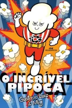 Livro O Incrível Pipoca - Resumo, Resenha, PDF, etc.