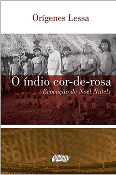 Livro O Índio Cor-de-Rosa. Evocação de Noel Nutels - Resumo, Resenha, PDF, etc.