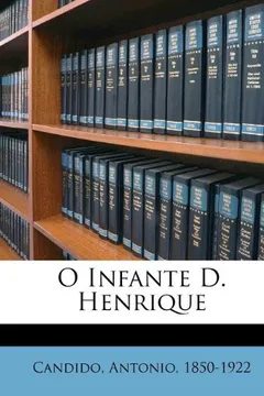Livro O Infante D. Henrique - Resumo, Resenha, PDF, etc.