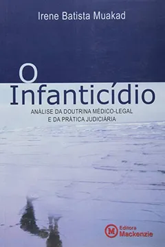 Livro O Infanticídio. Análise da Doutrina Médico-Legal e da Prática Judiciária - Resumo, Resenha, PDF, etc.