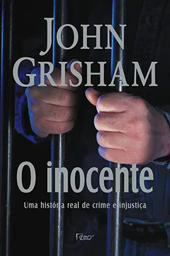 Livro O Inocente. Uma História Real de Crime e Injustiça - Resumo, Resenha, PDF, etc.
