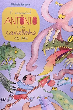 Livro O Invencível Antônio e Seu Cavalinho de Pau - Resumo, Resenha, PDF, etc.