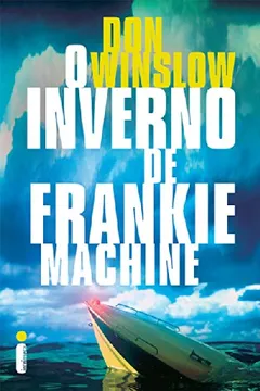 Livro O Inverno de Frankie Machine - Resumo, Resenha, PDF, etc.