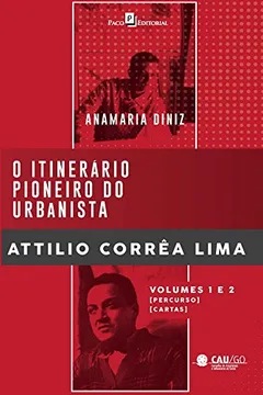 Livro O itinerário pioneiro do urbanista Attilio Corrêa Lima - Resumo, Resenha, PDF, etc.