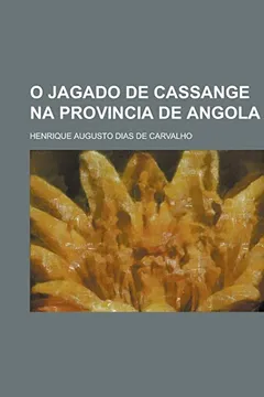 Livro O Jagado de Cassange Na Provincia de Angola - Resumo, Resenha, PDF, etc.