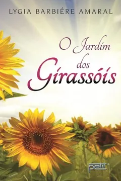 Livro O Jardim Dos Girassois - Resumo, Resenha, PDF, etc.