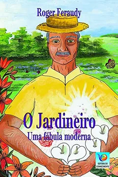 Livro O Jardineiro: Uma Fábula Moderna - Resumo, Resenha, PDF, etc.