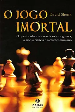 Livro O Jogo Imortal - Resumo, Resenha, PDF, etc.