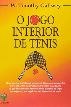 Livro O Jogo Interior de Tênis - Resumo, Resenha, PDF, etc.