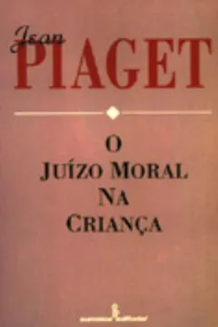 Livro O Juízo Moral na Criança - Resumo, Resenha, PDF, etc.