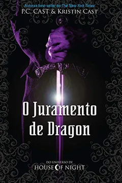 Livro O Juramento de Dragon. Do Universo de House of Night - Resumo, Resenha, PDF, etc.
