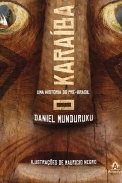 Livro O Karaiba. Uma Historia Do Pré-Brasil - Resumo, Resenha, PDF, etc.