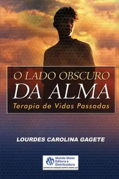 Capa do livro O Lado Obscuro Da Alma. Terapia De Vidas Passadas