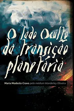 Livro O Lado Oculto da Transição Planetária - Resumo, Resenha, PDF, etc.