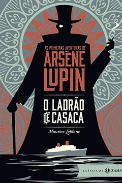 Livro O Ladrão de Casaca. As Primeiras Aventuras de Arsène Lupin - Resumo, Resenha, PDF, etc.