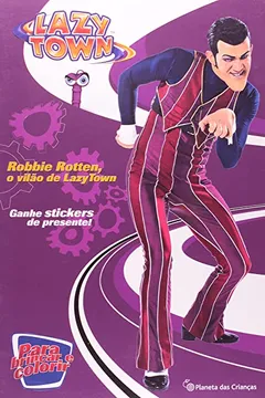 Livro O Lazytown - Robbie Rotten  Vilão De Lazytown - Resumo, Resenha, PDF, etc.