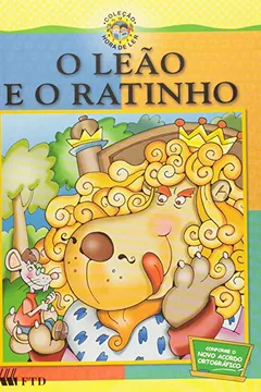 Livro O Leão e o Ratinho - Coleção Hora de Ler - Resumo, Resenha, PDF, etc.
