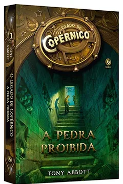 Livro O Legado de Copérnico. A Pedra Proibida - Volume 1 - Resumo, Resenha, PDF, etc.