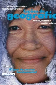 Livro O Lições De Geografia. Americaceania E Regioes Polares. 8º Ano - Antiga 7ª Série - Resumo, Resenha, PDF, etc.