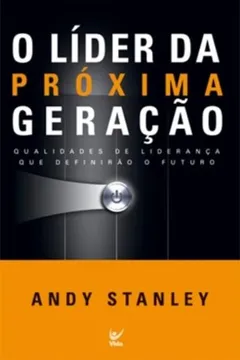 Livro O Lider Da Proxima Geração - Resumo, Resenha, PDF, etc.