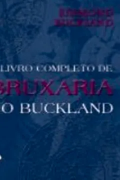 Livro O Livro Completo De Bruxaria Do Buckland - Resumo, Resenha, PDF, etc.