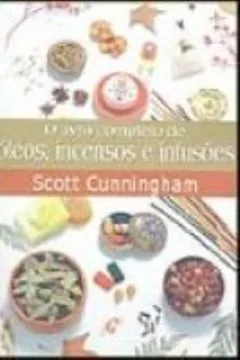 Livro O Livro Completo De Oleos, Incensos E Infusoes - Resumo, Resenha, PDF, etc.