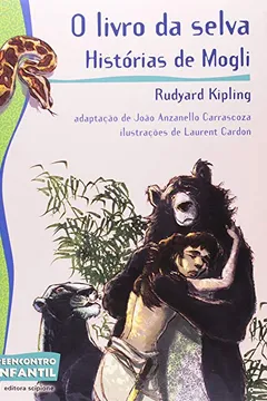 Livro O Livro Da Selva. Histórias De Mogli - Coleção Reencontro Infantil - Resumo, Resenha, PDF, etc.