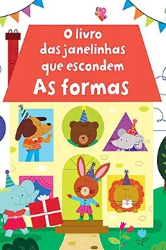 Capa do livro O Livro das Janelinhas que Escondem as Formas