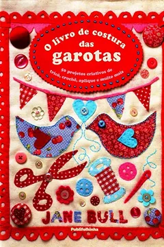 Livro O Livro de Costura das Garotas - Resumo, Resenha, PDF, etc.