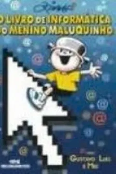 Livro O Livro De Informatica Do Menino Maluquinho - Resumo, Resenha, PDF, etc.