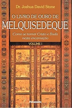 Livro O Livro De Ouro De Melquisedeque - Volume 1 - Resumo, Resenha, PDF, etc.