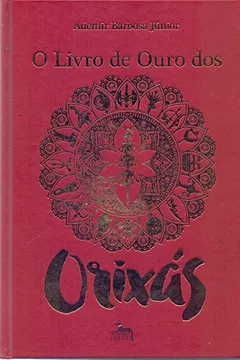 Livro O Livro de Ouro dos Orixas - Resumo, Resenha, PDF, etc.